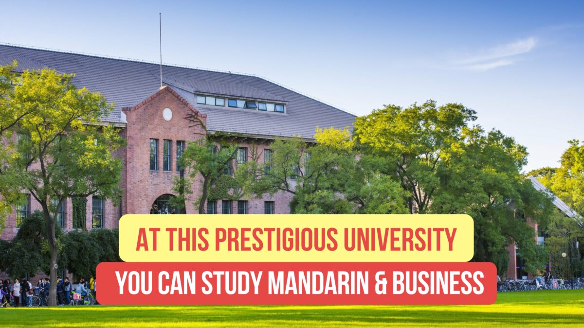 At this prestigious university, you can study Mandarin and Business simultaneously!