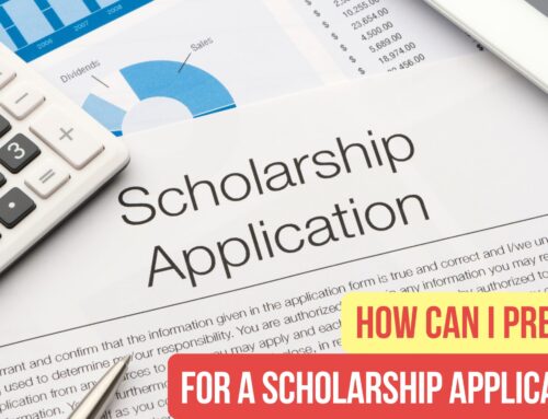 How Can I Prepare in Advance to Be Ready for a Scholarship Application?