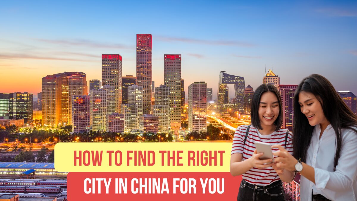 How to Find the Right City in China for You?